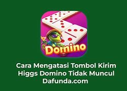 Bagaimana Cara Mengembalikan Tombol Kirim Higgs Domino