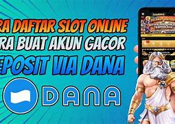 Cara Mendaftar Slot Menggunakan Dana Premium Gratis 2024